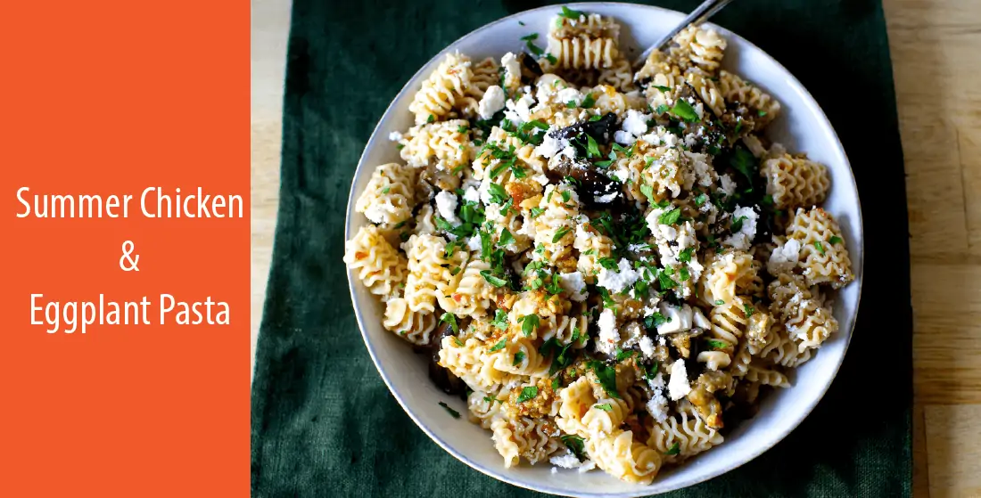 Summer Chicken And Eggplant Pasta