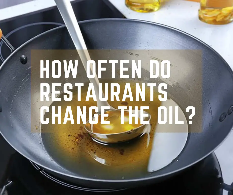 How Often Do Restaurants Change Oil?