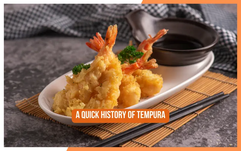 A Quick History Of Tempura