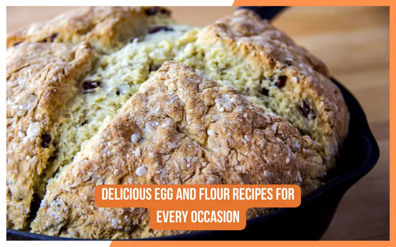 Delicious Egg and Flour Recipes for Every Occasion 1 Egg and Flour Recipes