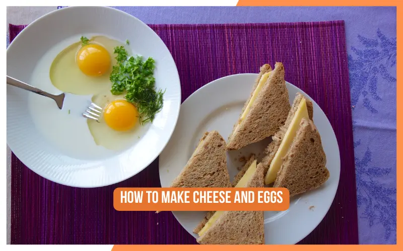Delicious Egg and Flour Recipes for Every Occasion 3 How to Make Cheese and Eggs?