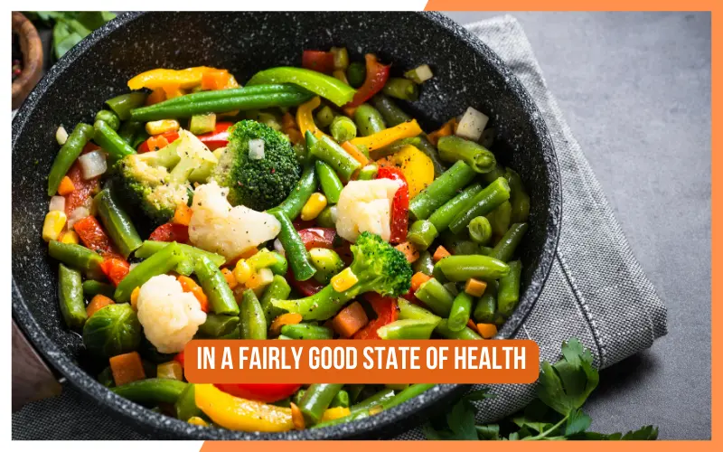 In a fairly good state of health